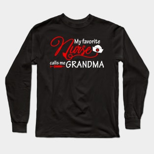 My favorite nurse calls me grandma Long Sleeve T-Shirt